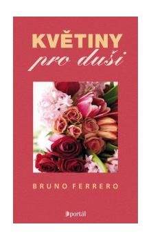 Bruno Ferrero: Květiny pro duši