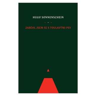 Hugo Sonnenschein: Zaběhl jsem se s toulavými psy