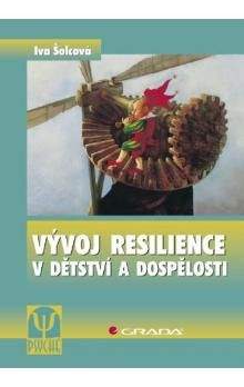 Iva Šolcová: Vývoj resilience v dětství a dospělosti