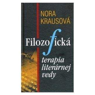 Nora Krausová: Filozofická terapia literárnej vedy