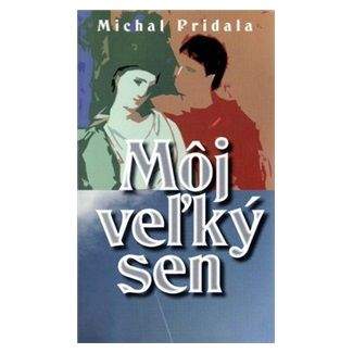 Michal Pridala: Môj veľký sen