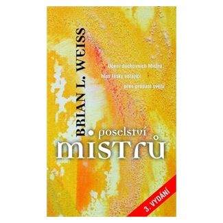 Brian L. Weiss: Poselství Mistrů - 3. vydání