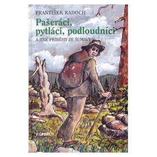 František Kadoch, Josef Černoch: Pašeráci, pytláci a podloudníci