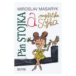 Miroslav Masaryk: Pán Stojka a myšička Sojka