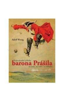 Adolf Wenig: Podivuhodné příběhy barona Prášila na zemi, na vodě, i ve vzduchu