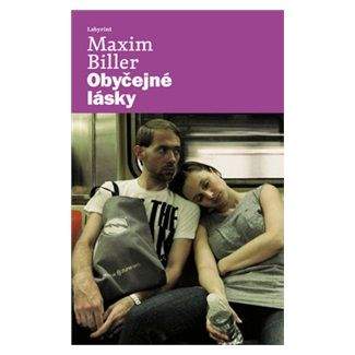Maxim Biller: Obyčejné lásky