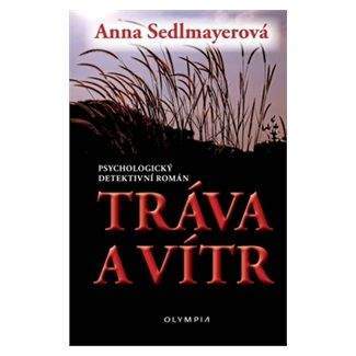 Anna Sedlmayerová: Tráva a vítr