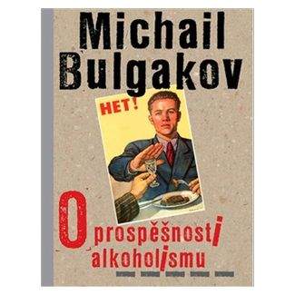 Michail Bulgakov: O prospěšnosti alkoholismu
