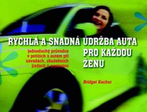 Bridget Kachur: Rychlá a snadná údržba auta pro každou ženu
