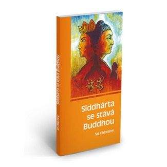Sri Chinmoy: Siddhárta se stává Buddhou
