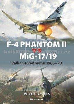 Peter Davies: F-4 Phantom II vs. MiG-17/19 - Válka ve Vietnamu 1965-73