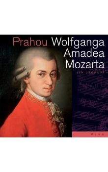 Iva Daňková: Prahou Wolfganga Amadea Mozarta