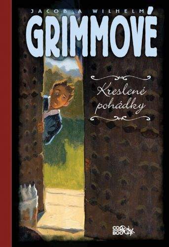 Wilhelm Grimm, Jacob Grimm: Kreslené pohádky
