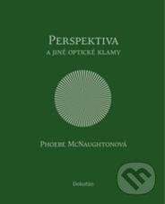 Phoebe McNaughton: Perspektiva a jiné optické klamy