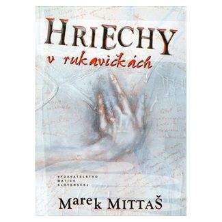 Marek Mittaš: Hriechy v rukavičkách
