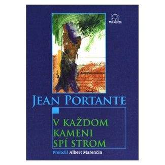 Jean Portante: V každom kameni spí strom