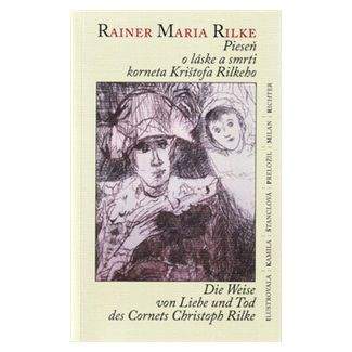 Rainer Maria Rilke: Pieseň o láske a smrti korneta Krištofa Rilkeho