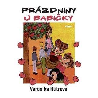 Veronika Hutrová: Prázdniny u babičky