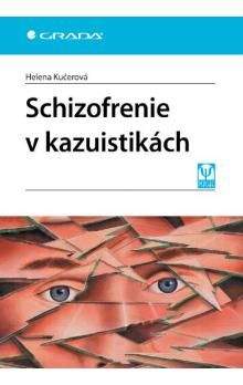 Helena Kučerová: Schizofrenie v kazuistikách