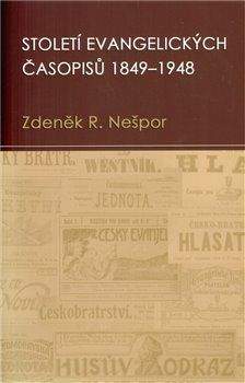 Zdeněk Nešpor: Století evangelických časopisů 1849–1948