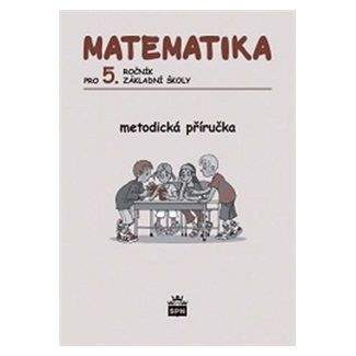 Matematika pro 5. ročník ZŠ - Metodická příručka