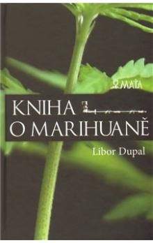 Libor Dupal: Kniha o marihuaně