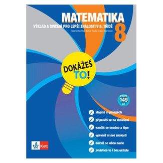 Tanja Končan, Kolektiv: Matematika 8 - Dokážeš to! - Výklad a cvičení pro lepší znalosti v 8. třídě