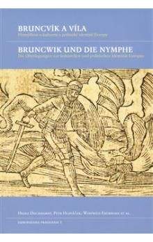 Heinz Duchhardt, Winfried Eberhard, Petr Hlaváček: Bruncvík a víla / Bruncwik und die Nymphe