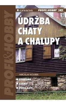 Miroslav Koubek: Údržba chaty a chalupy