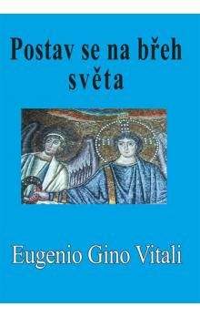 Eugenio Gino Vitali: Postav se na břeh světa
