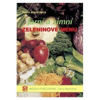 Pavla Momčilová: Jarní a zimní zeleninové menu - váz.