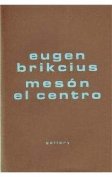 Eugen Brikcius: Mesón El Centro