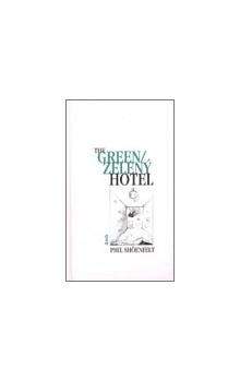 Phil Shöenfelt: THE GREEN/ZELENÝ HOTEL