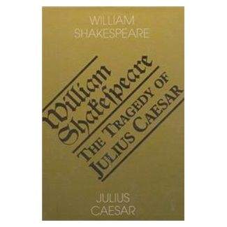 William Shakespeare: Julius Caesar - The Tragedy of Julius Ceasar