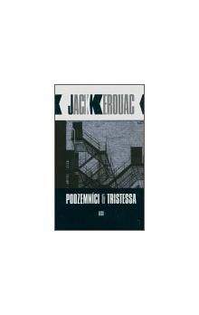 Jack Kerouac: Podzemníci a Tristessa