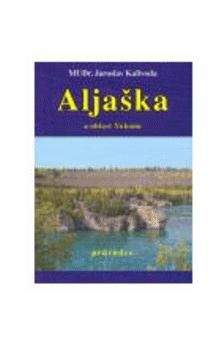Jaroslav Kalivoda: Aljaška a oblast Yukonu