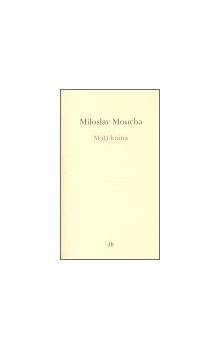 Miloslav Moucha: Malá kniha