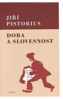 Jiří Pistorius: Doba a slovesnost