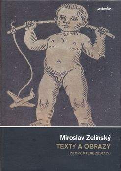 Miroslav Zelinský: Texty a obrazy (Stopy, které zůstaly)