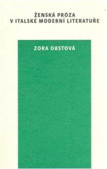 Zora Obstová: Ženská próza v italské moderní literatuře
