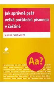 Milena Fucimanová: Jak správně psát velká počáteční písmena v češtině