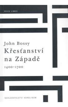 John Bossy: Křesťanství na Západě 1400-1700