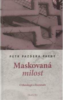Petr Pazdera Payne: Maskovaná milost