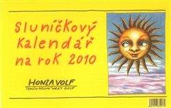 Honza Volf: Sluníčkový kalendář 2010 /stolní/
