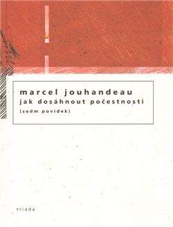 Marcel Jouhandeau: Jak dosáhnout počesnosti