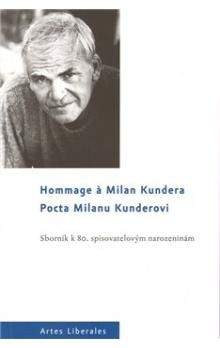 Kolektiv autorů: Pocta Milanu Kunderovi. Sborník k 80. spisovatelovým narozeninám