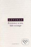 Emmanuel Lévinas: Existence a ten, kdo existuje