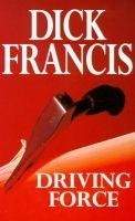 Dick Francis: Driving Force