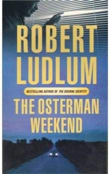 Robert Ludlum: The Osterman Weekend