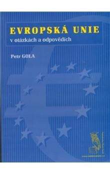 Petr Gola: Evropská unie - v otázkách a odpovědích